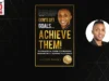 Don’t Set Goals… Achieve Them! Imowo Enang