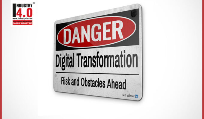Digital Transformation Risk and Obstacles Ahead industry4o.com