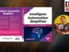 Intelligent Automation Simplified : A Synopsis Intelligent Automation