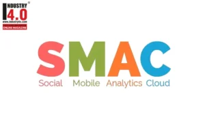 Digital Manufacturing through SMAC