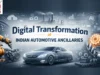 Digitalizing Indian Auto Ancillaries Digitalizing Indian Auto Ancillaries