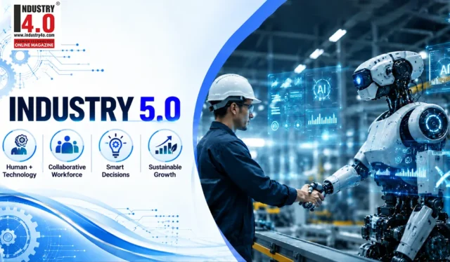 Industry 5.0 – Smarter Humans & Machines Industry 5.0 - Smarter Humans & Machines